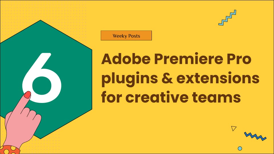 6 Adobe Premiere Pro plugins & extensions for creative teams